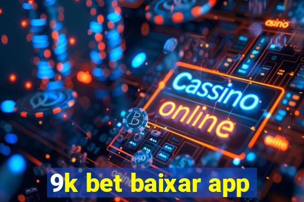 9k bet baixar app